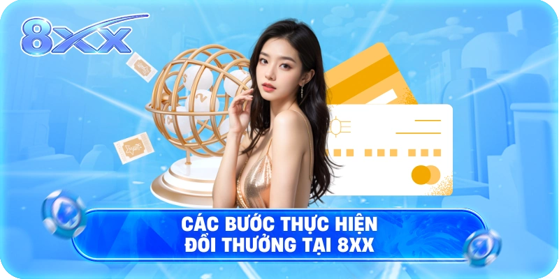 Các bước thực hiện đổi thưởng tại 8XX