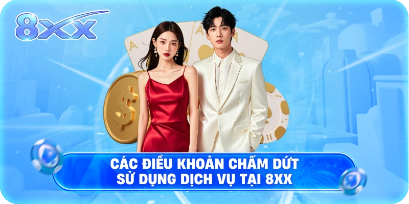 Các điều khoản chấm dứt sử dụng dịch vụ tại 8XX