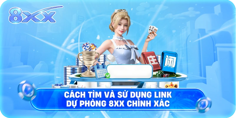 Cách tìm và sử dụng link dự phòng 8XX chính xác