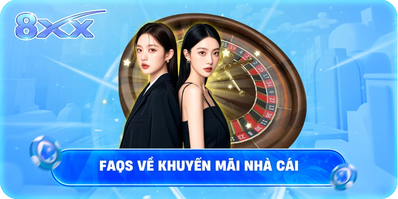 FAQs về khuyến mãi nhà cái