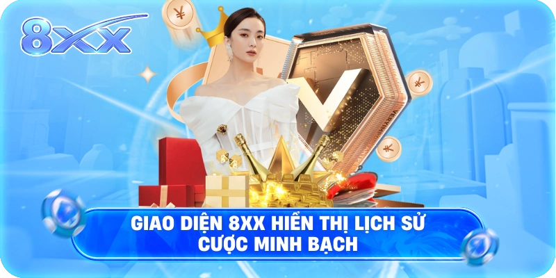 Giao diện 8XX hiển thị lịch sử cược minh bạch