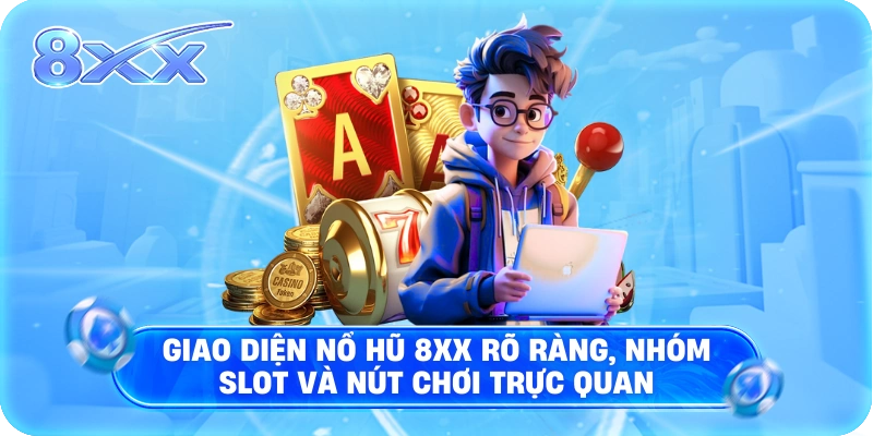 Giao diện Nổ Hũ 8XX rõ ràng, nhóm slot và nút chơi trực quan