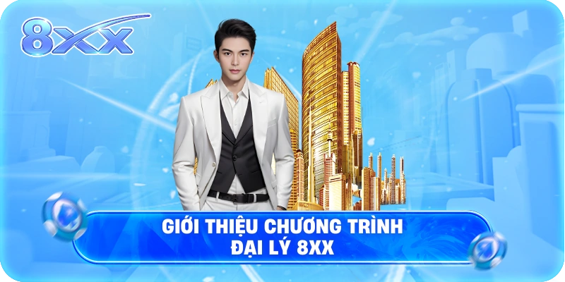 Giới thiệu chương trình đại lý 8XX