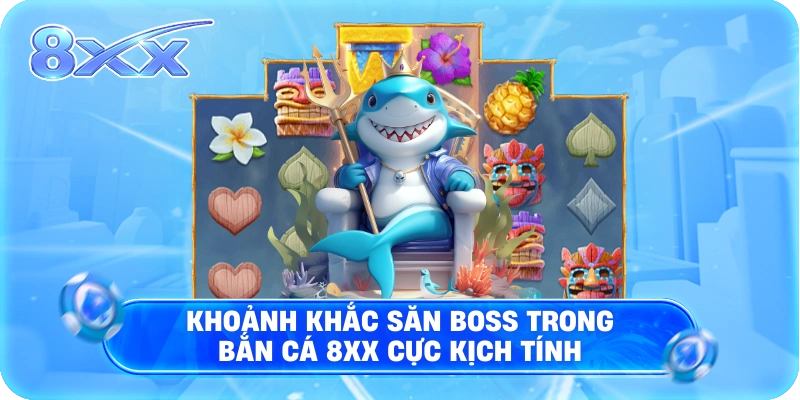 Khoảnh khắc săn boss trong Bắn Cá 8XX cực kịch tính
