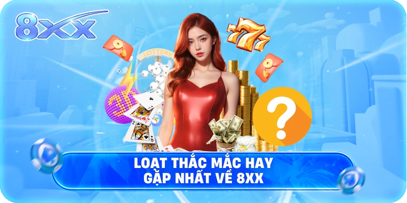 Loạt thắc mắc hay gặp nhất về 8XX