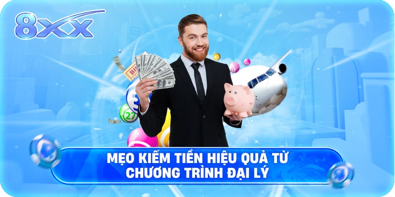 Mẹo kiếm tiền hiệu quả từ chương trình đại lý