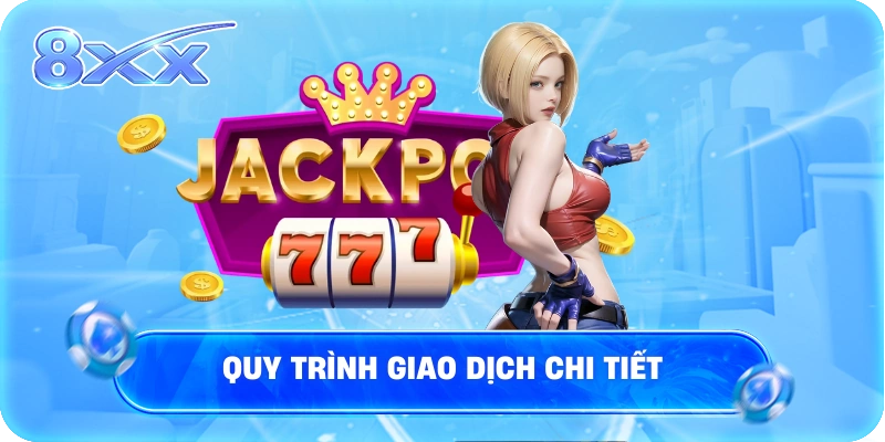 Quy trình giao dịch chi tiết