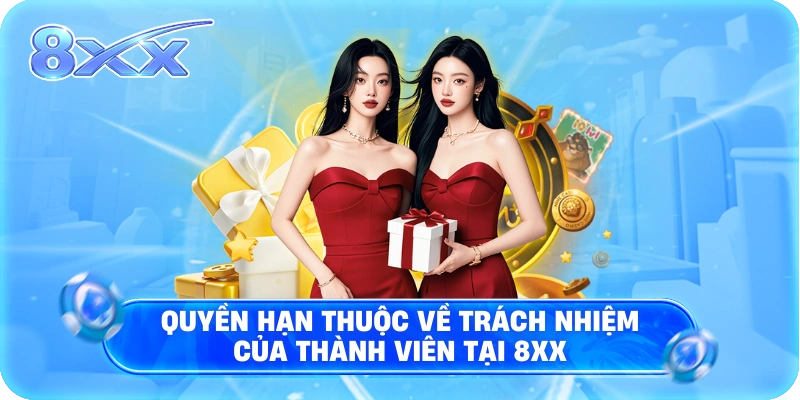 Quyền hạn thuộc về trách nhiệm của thành viên tại 8XX