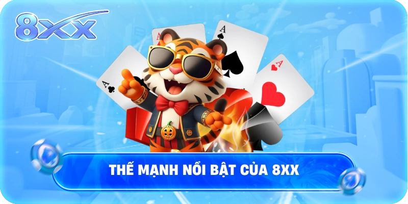 Thế mạnh nổi bật của 8XX
