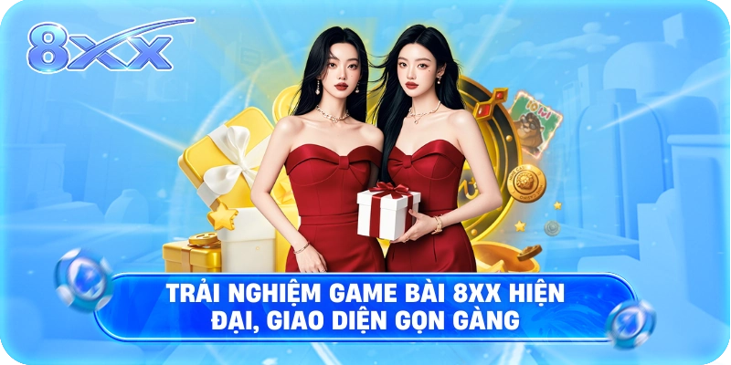 Trải nghiệm Game Bài 8XX hiện đại, giao diện gọn gàng